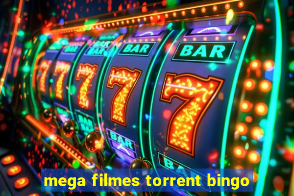 mega filmes torrent bingo